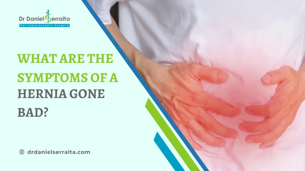 What are the Symptoms of a Hernia Gone Bad? 4 Hernia
