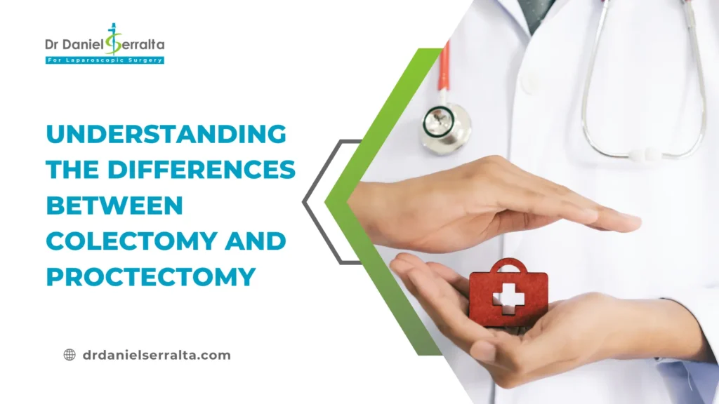 Understanding the Differences Between Colectomy and Proctectomy 11 Colectomy and Proctectomy