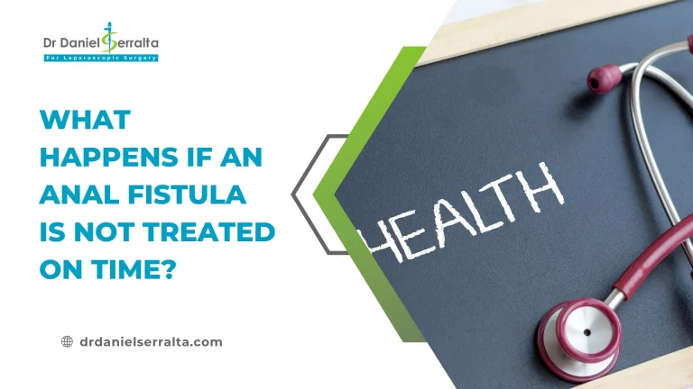 What Happens if an Anal Fistula is Not Treated on Time?