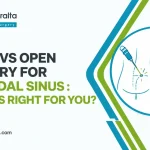 Laser vs Open Surgery for Pilonidal Sinus: Which Is Right for You?
